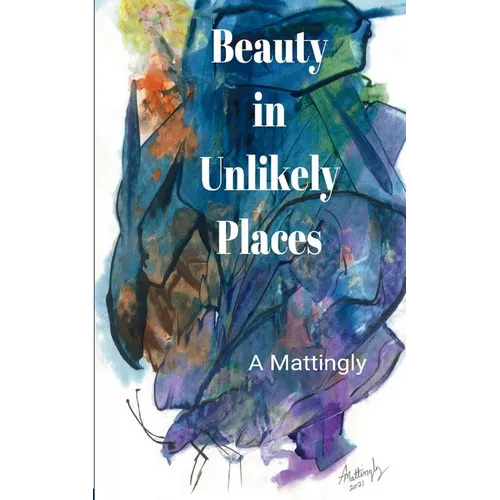 Beauty in Unlikely Places