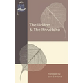 The Udana & The Itivuttaka: Inspired Utterances of the Buddha & The Buddha's Sayings