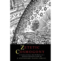 Zetetic Cosmogony: Or Conclusive Evidence that the World is not a Rotating Revolving Globe but a Stationary Plane Circle