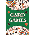 Card Games (Learn How to Play More Than 70 Card Games!)