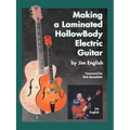 Making a Laminated Hollowbody Electric Guitar