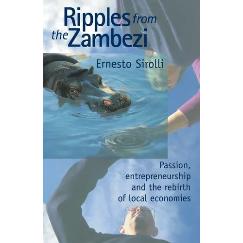 Ripples from the Zambezi: Passion, Entrepreneurship, and the Rebirth of Local Economies