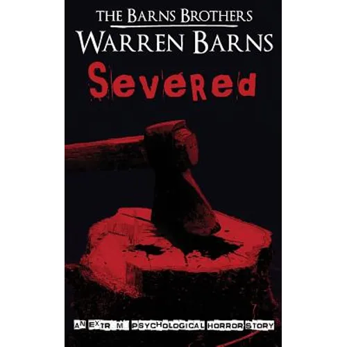 Severed: An Extreme Psychological Horror Story