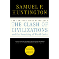 The Clash of Civilizations and the Remaking of World Order