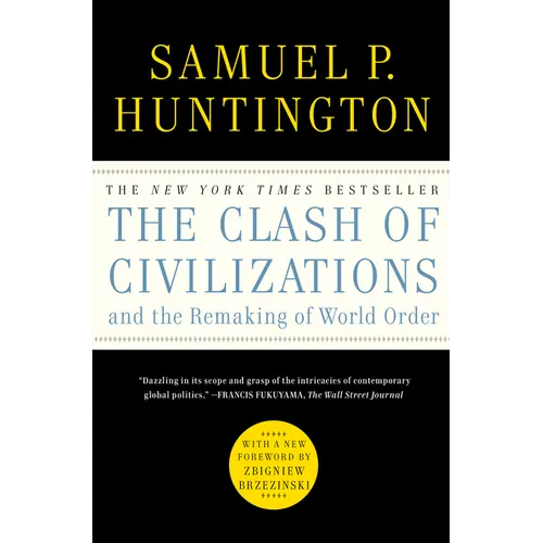 The Clash of Civilizations and the Remaking of World Order