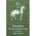 Toxophilus - The School of Shooting (History of Archery Series)