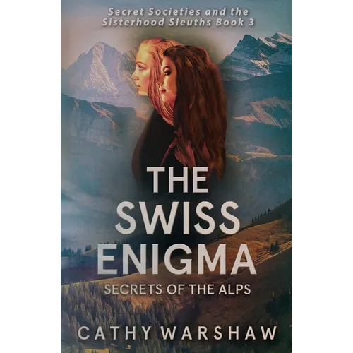 The Swiss Enigma: A Young Adult Mystery Thriller