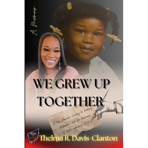 We Grew Up Together: Healing from Trauma and Teen Parenting