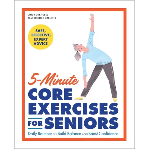 5-Minute Core Exercises for Seniors: Daily Routines to Build Balance and Boost Confidence