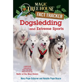 Dogsledding and Extreme Sports: A Nonfiction Companion to Magic Tree House Merlin Mission #26: Balto of the Bluedawn