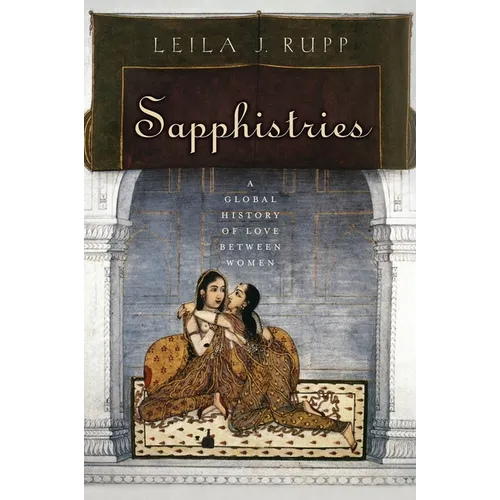 Sapphistries: A Global History of Love Between Women