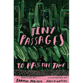 Tiny Passages to Pass the Time