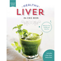 Healthy Liver: Keep Your Liver Healthy and Fatty Free