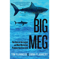 Big Meg: The Story of the Largest and Most Mysterious Predator That Ever Lived