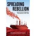 Spreading Rebellion: Spanish Maritime Radicalism in the Americas, 1875-1930