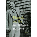 Fitzgerald and the War Between the Sexes: Essays