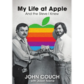 My Life at Apple: And the Steve I Knew