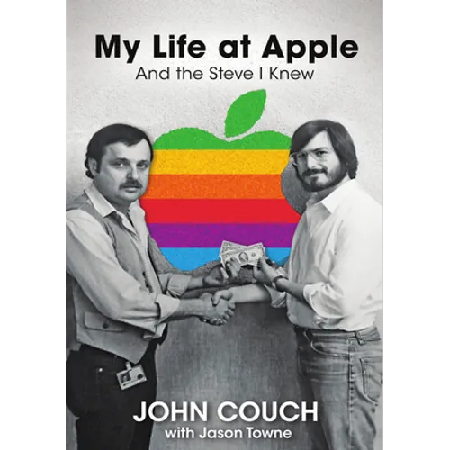 My Life at Apple: And the Steve I Knew