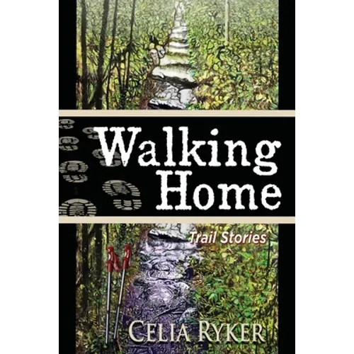 Walking Home: Trail Stories
