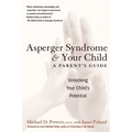 Asperger Syndrome and Your Child: A Parent's Guide