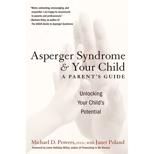 Asperger Syndrome and Your Child: A Parent's Guide