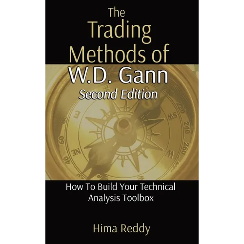 The Trading Methods of W.D. Gann: How To Build Your Technical Analysis Toolbox
