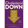 Cholesterol Down, Revised Edition: Ten Simple Steps to Lower Your Cholesterol in Four Weeks--Without Prescription Drugs