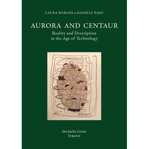 Aurora and Centaur: Reality and Description in the Age of Technology