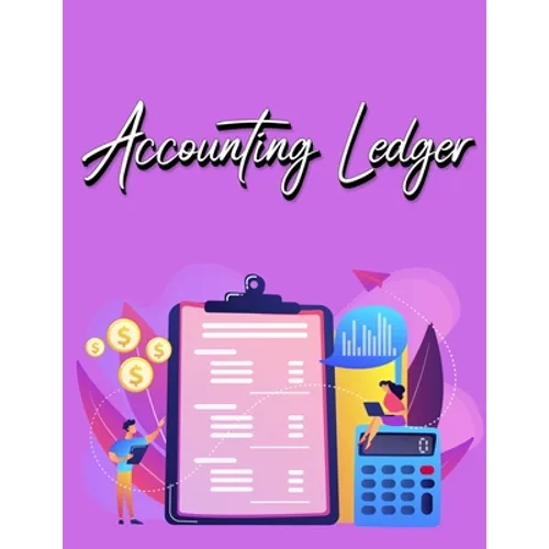 Accounting Ledger Book: Simple Accounting Ledger for Bookkeeping - Big Size - 120 Pages