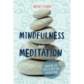 Mindfulness and Meditation: Handling Life with a Calm and Focused Mind