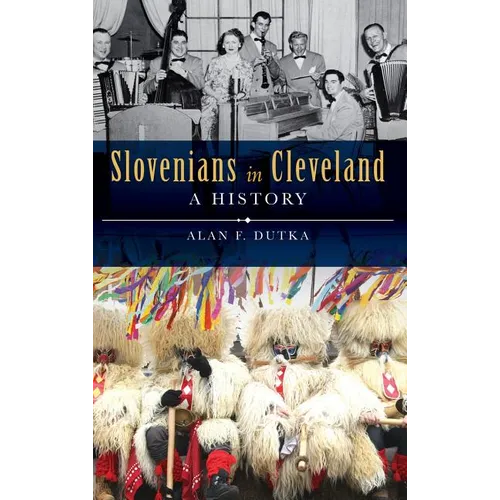 Slovenians in Cleveland: A History