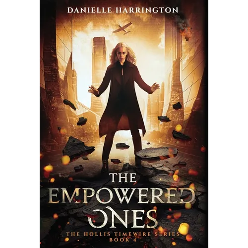 The Empowered Ones: The Hollis Timewire Series Book 4