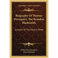 Biography Of Thomas Davenport, The Brandon Blacksmith: Inventor Of The Electric Motor