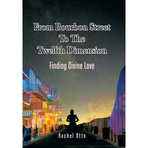 From Bourbon Street to the Twelfth Dimension: Finding Divine Love