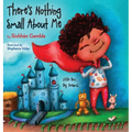 There's Nothing Small About Me: Little Boy. Big Dreams.