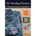 The Mending Directory: 50 Modern Stitch Patterns for Visible Repairs