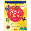 Origami Activities for Kids: Discover the Magic of Japanese Paper Folding, Learn to Fold Your Own Origami Models (Includes 8 Folding Papers)
