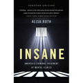 Insane: America's Criminal Treatment of Mental Illness