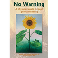 No Warning: A physician's walk through grief and healing