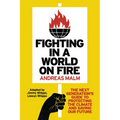 Fighting in a World on Fire: The Next Generation's Guide to Protecting the Climate and Saving Our Future