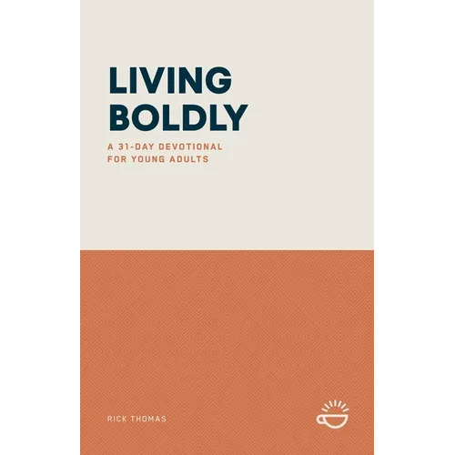 Living Boldly: A 31-Day Devotional for Young Adults