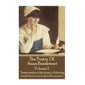 The Poetry Of Anne Bradstreet. Volume 1: "Sweet words are like honey, a little may refresh, but too much gluts the stomach."