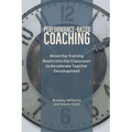 Performance-Based Coaching: Move the Training Room Into the Classroom to Accelerate Teacher Development