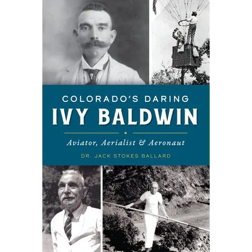Colorado's Daring Ivy Baldwin: Aviator, Aerialist & Aeronaut