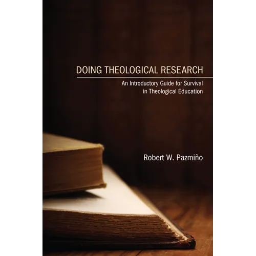 Doing Theological Research: An Introductory Guide for Survival in Theological Education