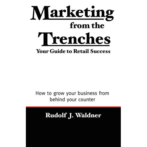 Marketing from the Trenches: Your Guide to Retail Success