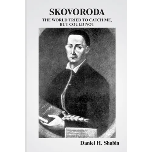 Skovoroda: The World Tried to Catch Me but Could Not