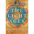 Light Ages: The Surprising Story of Medieval Science