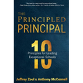 The Principled Principal: 10 Principles for Leading Exceptional Schools