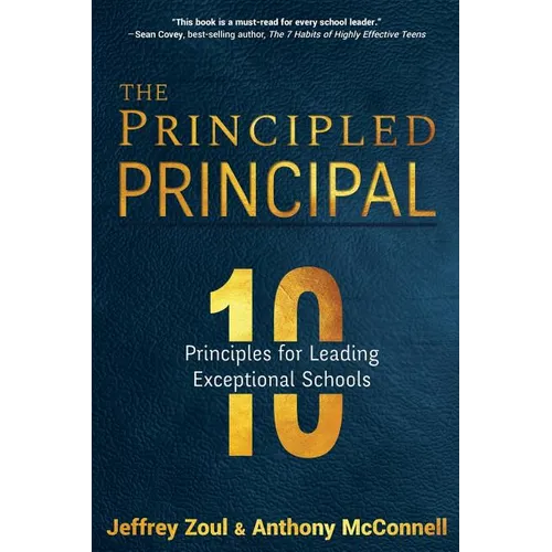 The Principled Principal: 10 Principles for Leading Exceptional Schools